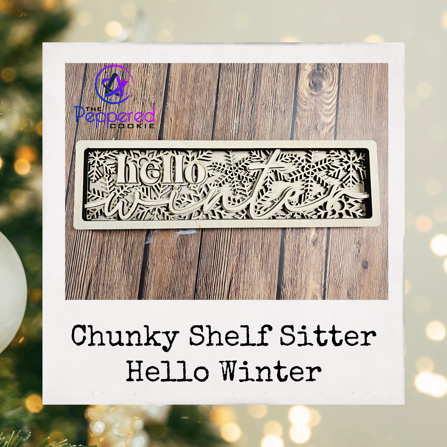 Home Decor - Chunky Layered Hello Winter Shelf Sitter UNFINISHED