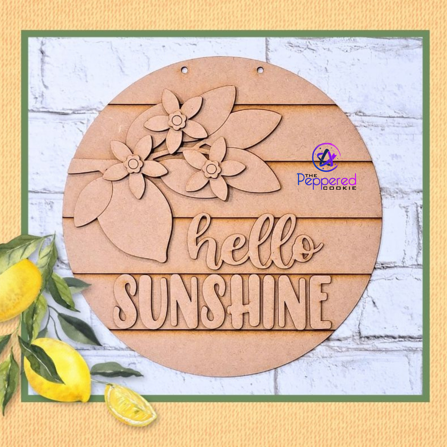 Home Decor - Hello Sunshine Lemon UNFINISHED