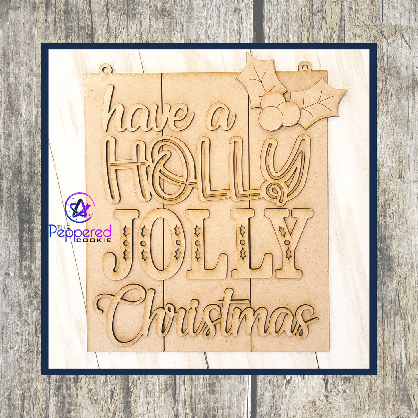 Home Decor - Holly Jolly Christmas UNFINISHED