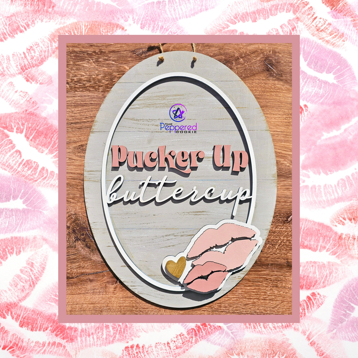 Door Hanger - Pucker Up Buttercup Valentine UNFINISHED