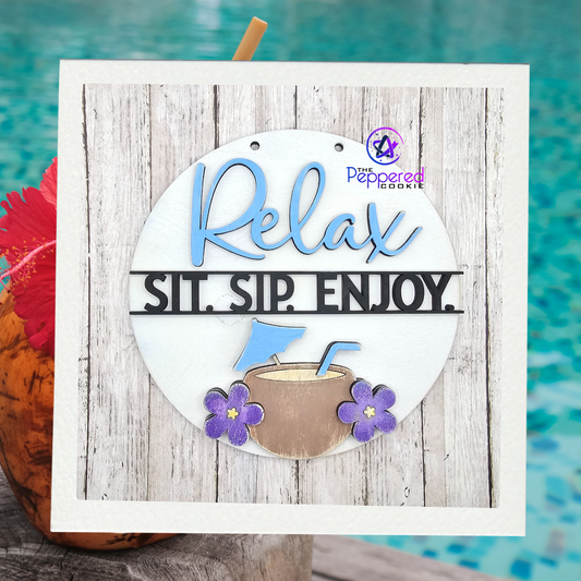 Door Hanger - Relax. Sit. Sip. Enjoy UNFINISHED